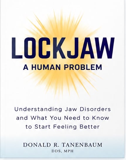 Lockjaw: A Human Problem — a book by Donald R. Tanenbaum, DDS, MPH