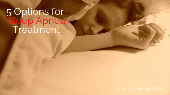 5 options for sleep apnea treatment