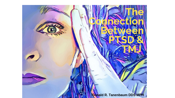 orofacial pain, ptsd tmj, tanenbaumtmj, donald tanenbaum, tmj doctor nyc, tmj doctor long island