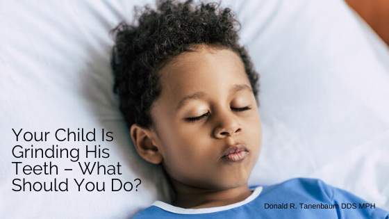 Your _Child_Is_Grinding_His_Teeth_–_What_Should_You_Do__Child_Sleep_Bruxism_Donald_Tanenbaum